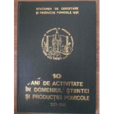 10 ANI DE ACTIVITATE IN DOMENIUL STIINTEI SI PRODUCTIEI POMICOLE 1977-1987