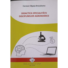 DIDACTICA SPECIALITATII DISCIPLINELOR AGRONOMICE