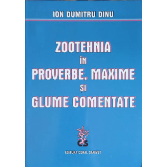 ZOOTEHNIA IN PROVERBE, MAXIME SI GLUME COMENTATE