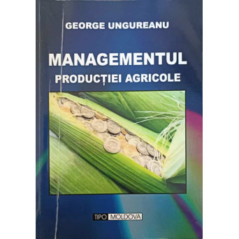 MANAGEMENTUL PRODUCTIEI AGRICOLE