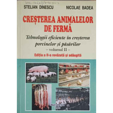 CRESTEREA ANIMALELOR DE FERMA. TEHNOLOGII EFICIENTE IN CRESTEREA PORCINELOR SI PASARILOR VOL.2