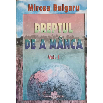 DREPTUL DE A MANCA VOL.1