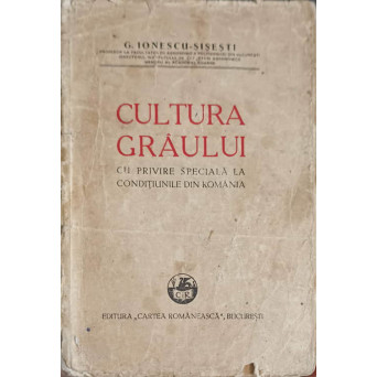 CULTURA GRAULUI CU PRIVIRE SPECIALA LA CONDITIUNILE DIN ROMANIA
