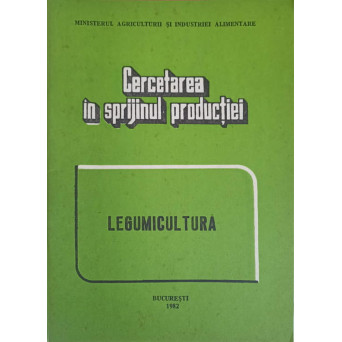 CERCETAREA IN SPRIJINUL PRODUCTIEI. LEGUMICULTURA