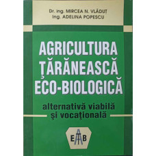 AGRICULTURA TARANEASCA ECO-BIOLOGICA, ALTERNATIVA VIABILA SI VOCATIONALA