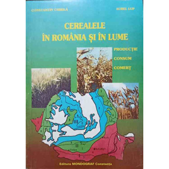 CEREALELE IN ROMANIA SI IN LUME. PRODUCTIE, CONSUM, COMERT
