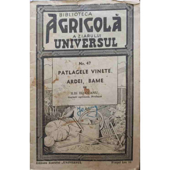 PATLAGELE VINETE, ARDEI, BAME (CU 14 FIGURI IN TEXT)