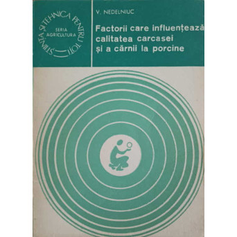 FACTORII CARE INFLUENTEAZA CALITATEA CARCASEI SI A CARNII LA PORCINE