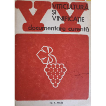 VITICULTURA SI VINIFICATIE. DOCUMENTARE CURENTA. NR.1/1988