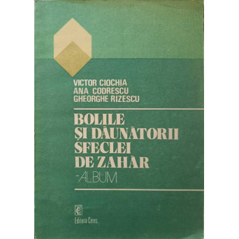 BOLILE SI DAUNATORII SFECLEI DE ZAHAR. ALBUM