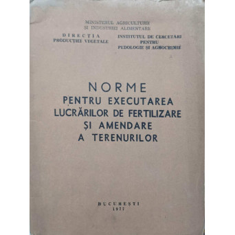NORME PENTRU EXECUTAREA LUCRARILOR DE FERTILIZARE SI AMENDARE A TERENURILOR