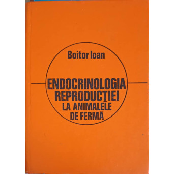 ENDOCRINOLOGIA REPRODUCTIEI LA ANIMALELE DE FERMA