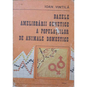 BAZELE AMELIORARII GENETICE A POPULATIILOR DE ANIMALE DOMESTICE