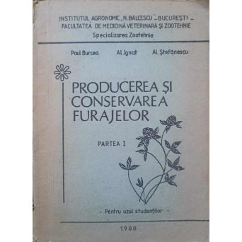 PRODUCEREA SI CONSERVAREA FURAJELOR. PARTEA I