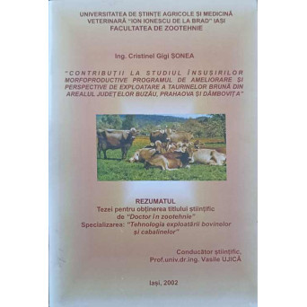 CONTRIBUTII LA STUDIUL INSUSIRILOR MORFOPRODUCTIVE PROGRAMUL DE AMELIORARE SI PERSPECTIVE DE EXPLOATARE A TAURINELOR BRUNA DIN AREALUL JUDETELOR BUZAU, PRAHOVA SI DAMBOVITA