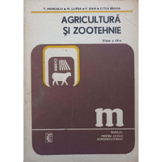 AGRICULTURA SI ZOOTEHNIE. MANUAL PENTRU LICEE AGROINDUSTRIALE, CLASA A IX-A