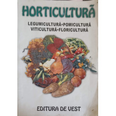 HORTICULTURA: LEGUMICULTURA, POMICULTURA, VITICULTURA, FLORICULTURA