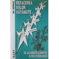 REFACEREA VIILOR VATAMATE DE ACCIDENTE CLIMATICE SI BOLI FIZIOLOGICE REFACEREA VIILOR VATAMATE DE ACCIDENTE CLIMATICE SI BOLI FIZIOLOGICE