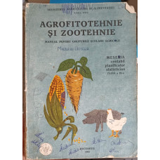 AGROFITOTEHNIE SI ZOOTEHNIE, MANUAL PENTRU GRUPURILE SCOLARE AGRICOLE