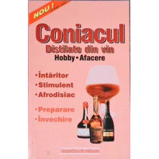 CONIACUL. DISTILATE DIN VIN. HOBBY, AFACERE