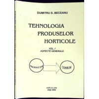TEHNOLOGIA PRODUSELOR HORTICOLE VOL.1 ASPECTE GENERALE