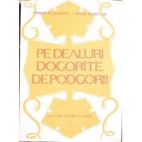 PE DEALURI DOGORITE DE PODGORII PE DEALURI DOGORITE DE PODGORII