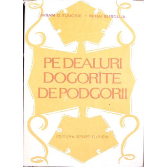 PE DEALURI DOGORITE DE PODGORII