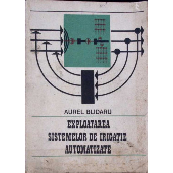 EXPLOATAREA SISTEMELOR DE IRIGATIE AUTOMATIZATE