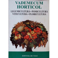 VADEMECUM HORTICOL: LEGUMICULTURA, POMICULTURA, VITICULTURA, FLORICULTURA