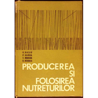 PRODUCEREA SI FOLOSIREA NUTRETURILOR