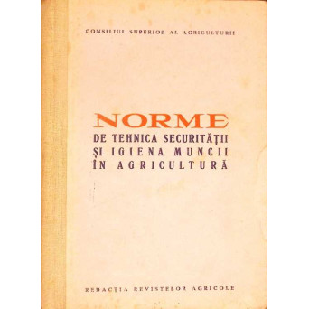 NORME DE TEHNICA A SECURITATII SI IGIENA A MUNCII IN AGRICULTURA