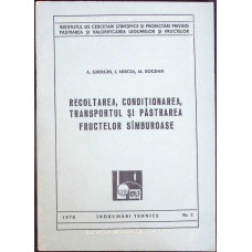RECOLTAREA, CONDITIONAREA, TRANSPORTUL SI PASTRAREA SAMBUROASELOR