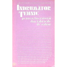 INDRUMATOR TEHNIC PENTRU LUCRATORII DIN FABRICILE DE ZAHAR