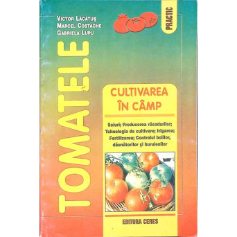 TOMATELE - CULTIVAREA IN CAMP