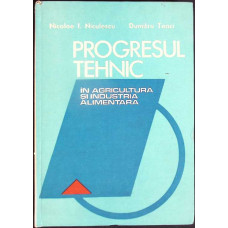 PROGRESUL TEHNIC IN AGRICULTURA SI INDUSTRIA ALIMENTARA