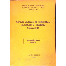 ASPECTE ACTUALE IN TEHNOLOGIA CULTURILOR SI CRESTEREA ANIMALELOR