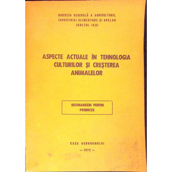 ASPECTE ACTUALE IN TEHNOLOGIA CULTURILOR SI CRESTEREA ANIMALELOR