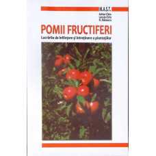 POMII FRUCTIFERI: LUCRARILE DE INFIINTARE SI INTRETINERE A PLANTATIILOR POMII FRUCTIFERI: LUCRARILE DE INFIINTARE SI INTRETINERE A PLANTATIILOR