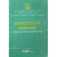 AGRICULTURA ROMANIEI. TENDINTE PE TERMEN MEDIU SI LUNG AGRICULTURA ROMANIEI. TENDINTE PE TERMEN MEDIU SI LUNG