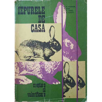 IEPURELE DE CASA. CRESTERE SI VALORIFICARE