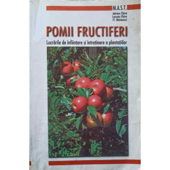 POMII FRUCTIFERI. LUCRARI DE INFIINTARE SI INTRETINERE A PLANTATIILOR