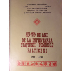 50 DE ANI DE LA INFIINTAREA STATIUNII POMICOLE FALTICENI 1939-1989. REZULTATE, RECOMANDARI