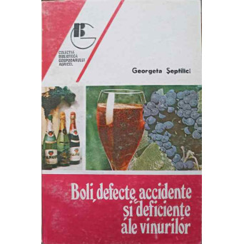 BOLI, DEFECTE, ACCIDENTE SI DEFICIENTE ALE VINURILOR