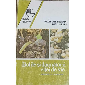 BOLILE SI DAUNATORII VITEI DE VIE PREVENIRE SI COMBATERE