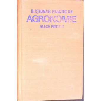 DICTIONAR PRACTIC DE AGRONOMIE