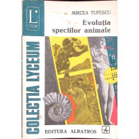 EVOLUTIA SPECIILOR ANIMALE EVOLUTIA SPECIILOR ANIMALE