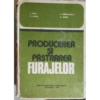 PRODUCEREA SI PASTRAREA FURAJELOR
