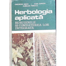 HERBOLOGIA APLICATA. BURUIENILE SI COMBATEREA LOR INTEGRATA