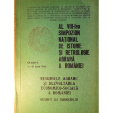 AL VIII-LEA SIMPOZION NATIONAL DE ISTORIE SI RETROLOGIE AGRARA A ROMANIEI