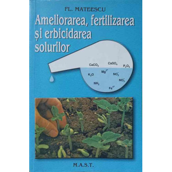 AMELIORAREA, FERTILIZAREA SI ERBICIDAREA SOLURILOR